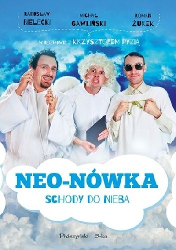 Okładka książki Neo-Nówka. Schody do nieba Radosław Bielecki, Michał Gawliński, Krzysztof Pyzia, Roman Żurek
