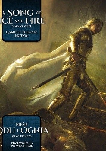 Okładka książki Pieśń Lodu i Ognia: Gra o Tron RPG - Przewodnik po Westeros Steve Kenson, Robert J. Schwalb
