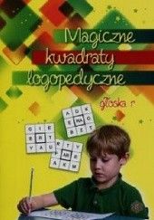 Okładka książki Magiczne kwadraty logopedyczne głoska r Józef Częścik, Iwona Wąsik