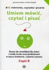 Okładka książki Umiem mówić, czytać i pisać Część 2 Irmina Knapik, Justyna Łomża