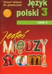Okładka książki Jesteś między nami 3 Zeszyt ćwiczeń Część 2 Grażyna Nieckula, Małgorzata Szypska