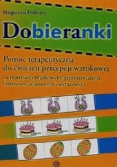 Okładka książki Dobieranki. Pomoc terapeutyczna do ćwiczeń percepcji wzrokowej Małgorzata Podleśna