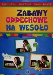 Okładka książki Zabawy oddechowe na wesoło Katarzyna Szłapa, Iwona Tomasik, Sławomir Wrzesiński
