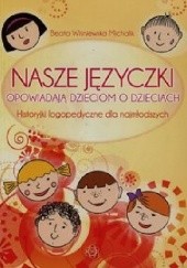 Okładka książki Nasze języczki opowiadają dzieciom o dzieciach Beata Wiśniewska-Michalik