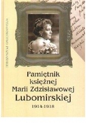 Okładka książki Pamiętnik księżnej Marii Zdzisławowej Lubomirskiej 1914-1918 Maria Lubomirska