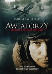 Okładka książki Awiatorzy. Opowieść o polskich lotnikach Jarosław Sokół
