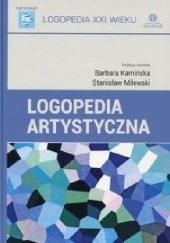 Okładka książki Logopedia artystyczna Barbara Kamińska, Stanisław Milewski