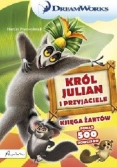Okładka książki Król Julian i przyjaciele. Księga żartów Marcin Przewoźniak