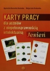 Okładka książki Karty pracy dla uczniów z niepełnosprawnością intelektualną Jesień Agnieszka Borowska-Kociemba, Małgorzata Krukowska