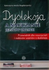 Okładka książki Dysleksja a nauczanie języków obcych Katarzyna Maria Bogdanowicz