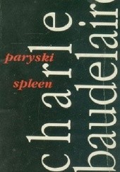 Okładka książki Paryski spleen. Poematy prozą Charles Baudelaire
