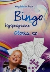 Okładka książki Bingo logopedyczne Głoska sz Magdalena Hinz