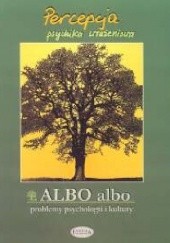 Okładka książki Albo albo Percepcja Psychika wrażeniowa praca zbiorowa