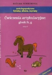 Okładka książki Ćwiczenia artykulacyjne: głoski k, g Zeszyt 6 Bożena Senkowska