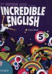 Okładka książki Incredible English 5 Class Book Kirstie Graigner, Sarah Phillips, Peter Redpath
