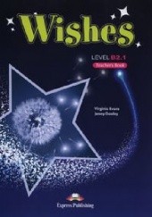 Okładka książki Wishes Level B2.1 Teacher's Book Jenny Dooley, Virginia Evans