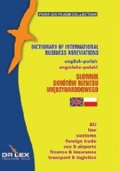 Okładka książki Angielsko - Polski Słownik Skrótów Biznesu Międzynarodowego