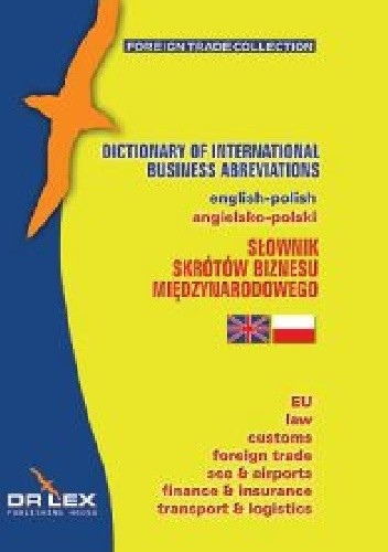 Okładka książki Angielsko - Polski Słownik Skrótów Biznesu Międzynarodowego Magdalena Chowaniec, Piotr Kapusta