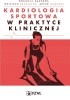 Okładka książki Kardiologia sportowa w praktyce klinicznej Maciej Banach,&nbsp;Elżbieta Katarzyna Biernacka,&nbsp;Wojciech Braksator,&nbsp;Artur Mamcarz