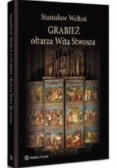 Okładka książki Grabież Ołtarza Wita Stwosza Stanisław Waltoś