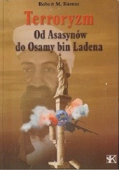 Okładka książki Terroryzm. Od Asasynów do Osamy bin Ladena Robert Barnas