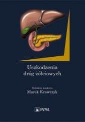 Okładka książki Uszkodzenia dróg żółciowych Andrzej Cieszanowski, Bogdan Ciszek, Krzysztof Dudek, Marek Krawczyk