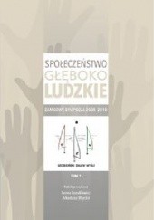 Okładka książki Społeczeństwo głęboko ludzkie. Zamkowe sympozja 2008-2010 Iwona Jazukiewicz, Arkadiusz Więcko