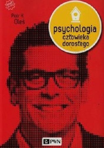 Okładka książki Psychologia człowieka dorosłego Piotr Oleś