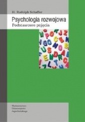 Okładka książki Psychologia rozwojowa. Podstawowe pojęcia H. Rudolph Schaffer