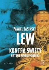 Okładka książki Lew kontra święty. Historia pewnej wrogości Pawieł Basiński