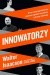 Innowatorzy. O tym, jak grupa hakerów, geniuszy i geeków wywołała cyfrową rewolucję