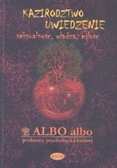 Okładka książki Albo albo Kazirodztwo Uwiedzenie praca zbiorowa