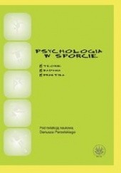 Okładka książki Psychologia w sporcie. Teoria, badania, praktyka Dariusz Parzelski