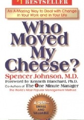Okładka książki Who Moved My Cheese? Spencer Johnson