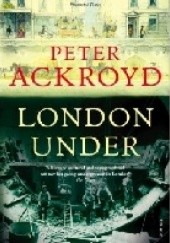 Okładka książki London under Peter Ackroyd
