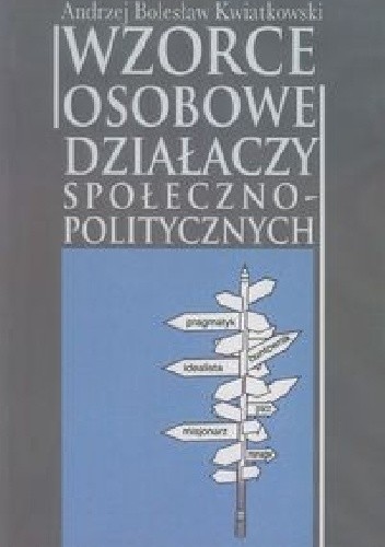Okładka książki Wzorce osobowe działaczy społeczno-politycznych Andrzej Bolesław Kwiatkowski