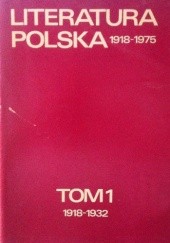 Literatura polska 1918–1975. Tom 1, 1918–1932