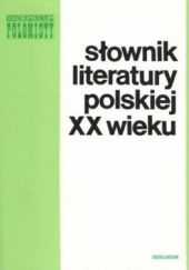 Okładka książki Słownik literatury polskiej XX wieku Alina Brodzka, praca zbiorowa