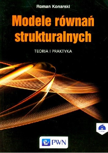Okładka książki Modele równań strukturalnych. Teoria i praktyka Roman Konarski