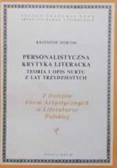 Okładka książki Personalistyczna krytyka literacka. Teoria i opis nurtu z lat trzydziestych Krzysztof Dybciak