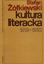 Okładka książki Kultura literacka 1918–1932 Stefan Żółkiewski