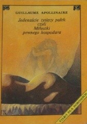 Okładka książki Jedenaście tysięcy pałek czyli Miłostki pewnego hospodara Guillaume Apollinaire