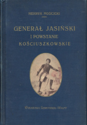 Okładka książki Generał Jasiński i powstanie kościuszkowskie Henryk Mościcki