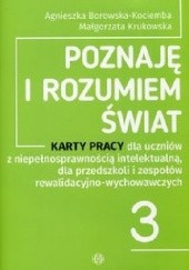 Okładka książki Poznaję i rozumiem świat 3 Karty pracy Agnieszka Borowska-Kociemba, Małgorzata Krukowska