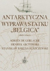 Okładka książki Antarktyczna wyprawa statku Belgica Stanisław Rakusa-Suszczewski