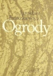 Okładka książki Ogrody Jarosław Iwaszkiewicz