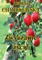 Okładka książki Zwyczajne życie Joanna Chmielewska