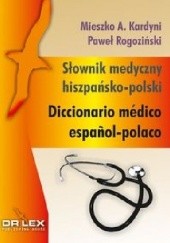 Okładka książki Słownik medyczny hiszpańsko-polski Mieszko A. Kardyni, Paweł Rogoziński