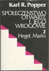 Okładka książki Społeczeństwo otwarte i jego wrogowie. Tom 2. Wysoka fala proroctw: Hegel, Marks i następstwa. Karl Popper