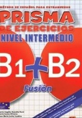 Okładka książki Prisma Fusion Nivel intermedio B1 + B2 Ćwiczenia Perni Maria Angeles Buendia, Maria Bueno Olivares